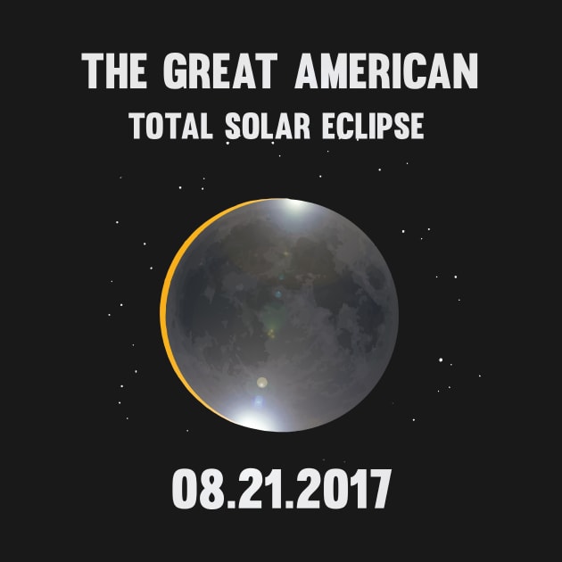 Great American Total Solar Eclipse Aug 21 2017 T Shirt by Teenugs