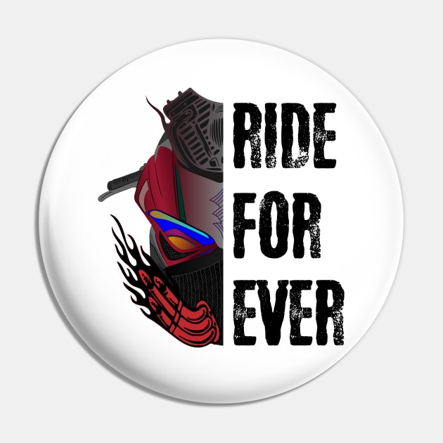 Ride For Ever Pin by 66designer99