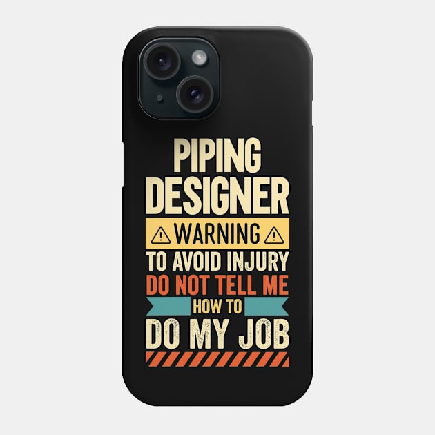 Piping Designer Warning Phone Case by Stay Weird