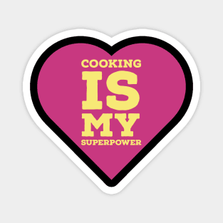 Cooking is my super power Cooking lovers quote Magnet