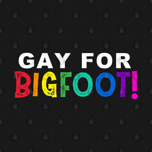 Gay for BIGFOOT! by CreepyAcres