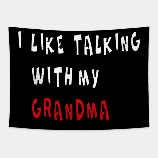 I LIKE TALKING WITH MY GRANDMA Tapestry