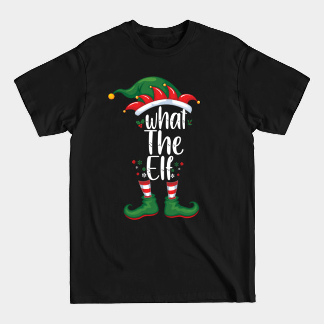 Disover what The Elf - What The Elf - T-Shirt