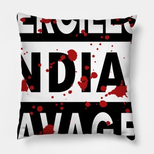 Merciless Indian Savages - Declaration Of Independence Quote Pillow