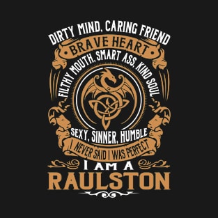 I Never Said I was Perfect I'm a RAULSTON T-Shirt