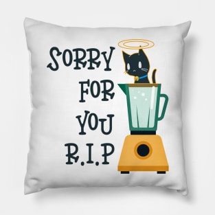 rest in peace blender cat we are sorry Pillow