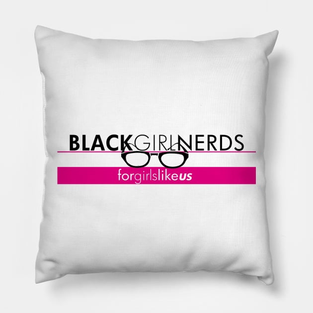 Black Girl Nerds - For Girls Like Us Pillow by BlackGirlNerds