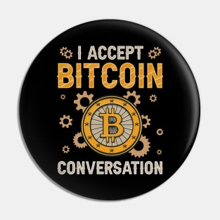 I accept bitcoin conversation Introvert Anti-Social Funny Crypto Gift Pin