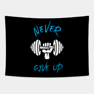 Never Give Up - Best Fitness Gifts - Funny Gym Tapestry