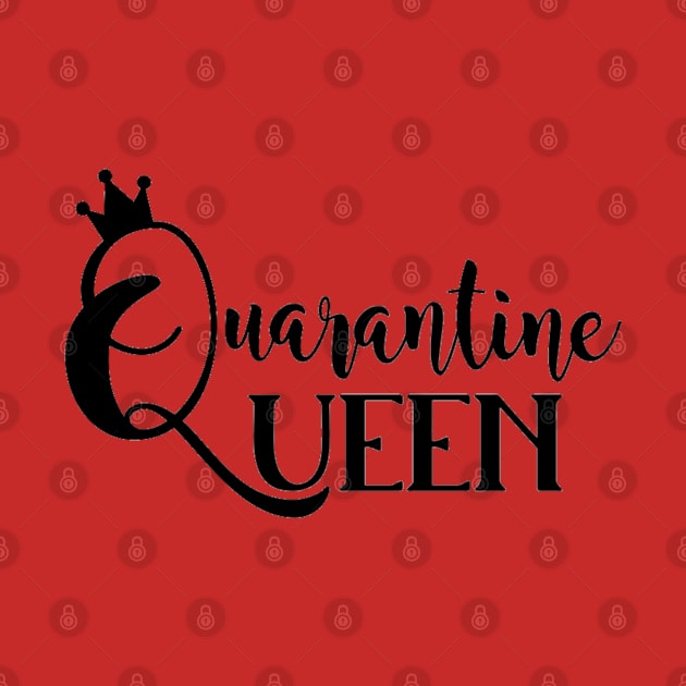 Quarantine Queen by Upscale Queen