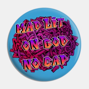 Mad Lit on God No Cap ( Graffiti ) Pin