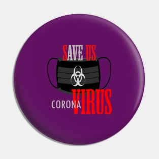 Save us .corona virus Pin