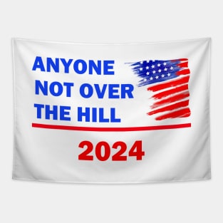 Anyone not over the hill-2024 Tapestry