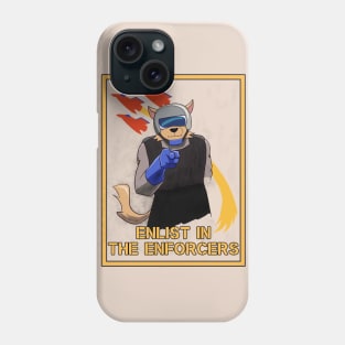 We want you for the Enforcers! Phone Case