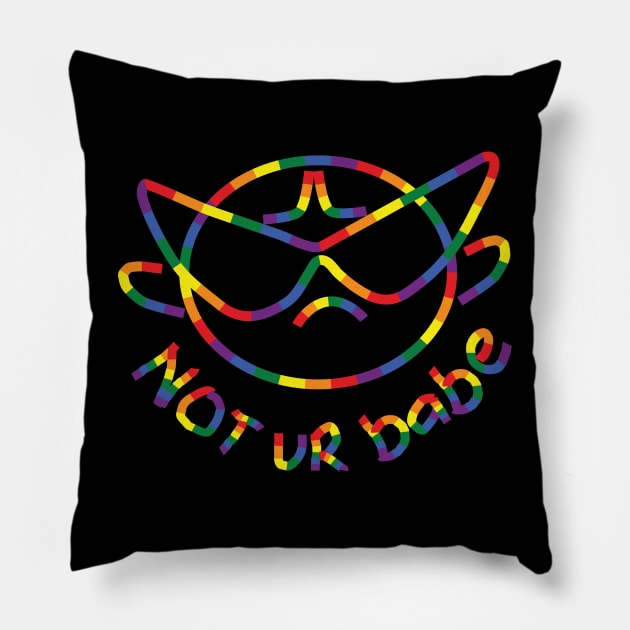 not your babe ok Pillow by whatyouareisbeautiful