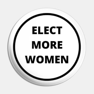 ELECT MORE WOMEN T-SHIRT, VOTE FOR WOMEN T-SHIRT, FEMINISM T-SHIRT, VOTE T-SHIRT, WOMEN IN POLITICS T-SHIRT, FEMINIST GIFT Pin