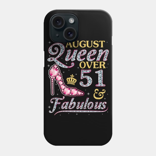 August Queen Over 51 Years Old And Fabulous Born In 1969 Happy Birthday To Me You Nana Mom Daughter Phone Case by DainaMotteut