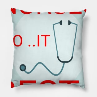 Nurses do it best ! Pillow