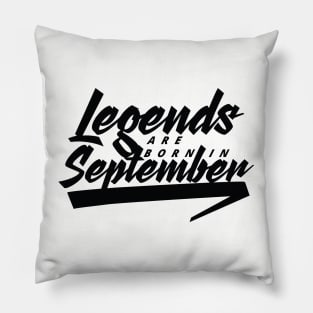 Legends are born in September Pillow