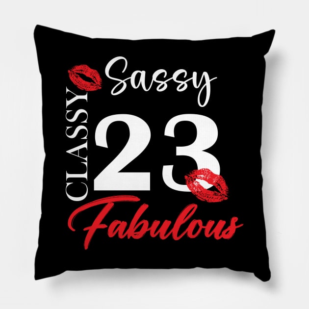 Sassy classy fabulous 23, 23th birth day shirt ideas,23th birthday, 23th birthday shirt ideas for her, 23th birthday shirts Pillow by Choukri Store