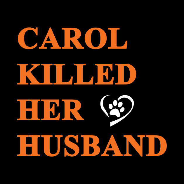 Carol Killed Her Husband by WMKDesign