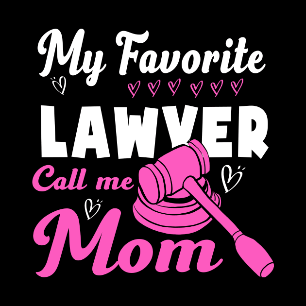 Womens My Favorite Lawyer Calls Me Mom Mother's day by Sky at night