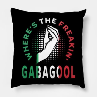 Where's The Freakin' Gabagool Italian Slang, Funny Gift Idea Capocollo, Food, Restaurant Pillow