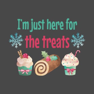 I'm just here for the treats! T-Shirt