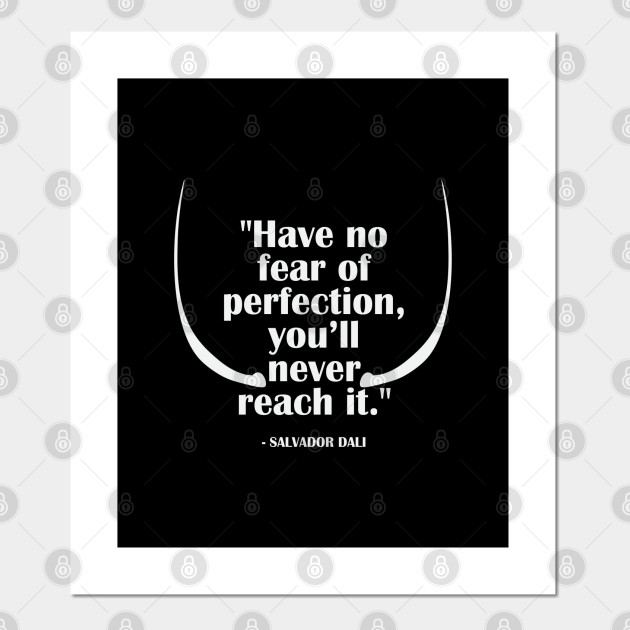 Have No Fear Of Perfection Salvador Dali Dali Affiche Et Impression D Art Teepublic Fr