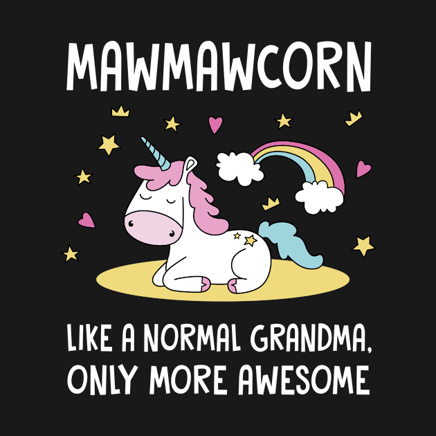 Maw Maw Grandma Gift - Maw Maw Unicorn by BTTEES