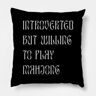 Introverted but Willing to Play Mahjong! For Introverts! Pillow