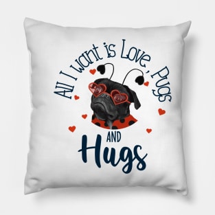 Cute Black Pug - Love, Pugs and Hugs Pillow