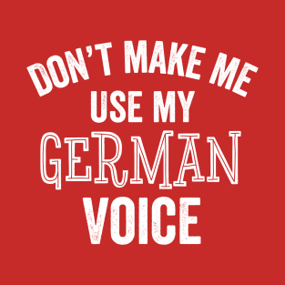 German Voice Funny American Germanic Ancestry Oktoberfest Gift T-Shirt