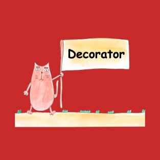Decorator. Profession, work, job. Cat shows a banner with the inscription. Watercolor illustration. A gift for a professional. T-Shirt