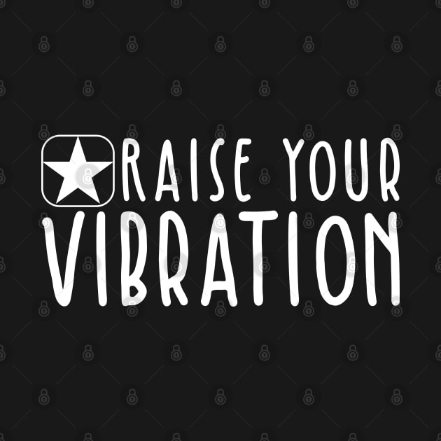 Raise Your Vibration by BlueZenStudio