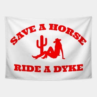 Save a Horse Ride a Dyke Tapestry