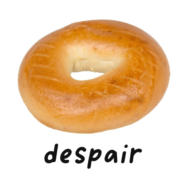 Despair Bagel Funny Meme Shirt / Ironic Shirt / Weirdcore Clothing / Shirt Joke Gift by ILOVEY2K