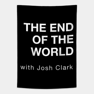 The End Of The World with Josh Clark Tapestry