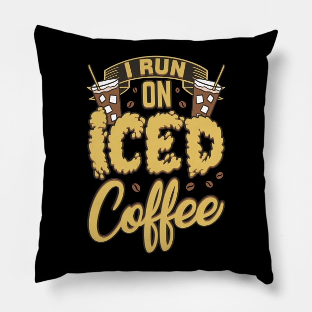 I Run On Iced Coffee Caffeine Addiction Pillow by Patlani