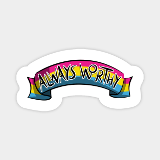 Always Worthy - Pan Pride Magnet