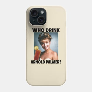 Who Drink Arnold Phone Case