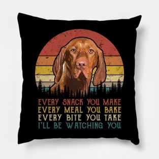 Vintage Every Snack You Make Every Meal You Bake Vizsla Pillow