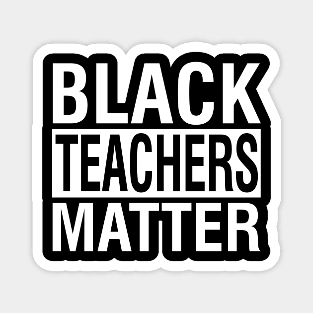 Black Teacher Matter Magnet by stonefruit