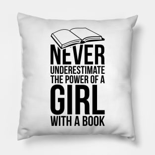 Never underestimate the power of a girl with a book T-shirt Pillow
