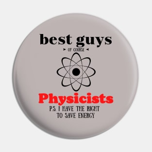 best guys of course Physics Pin