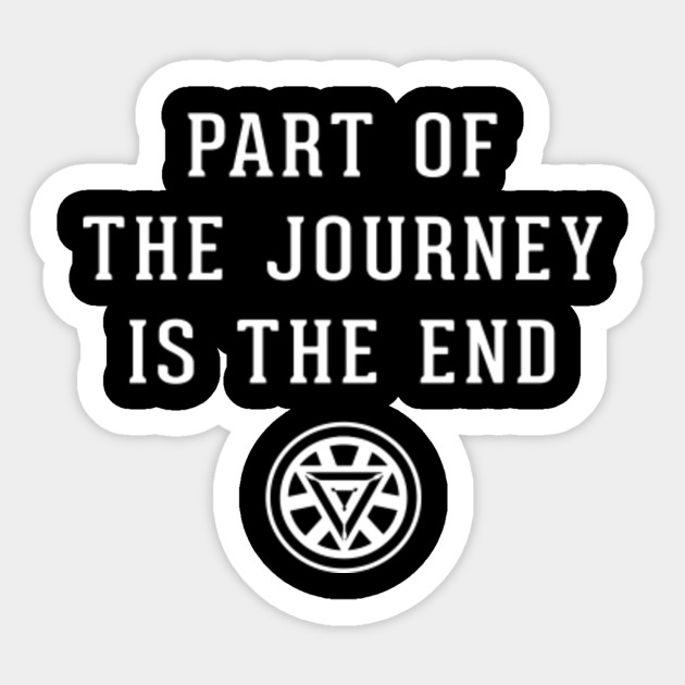Part Of The Journey Is The End Endgame Sticker Teepublic