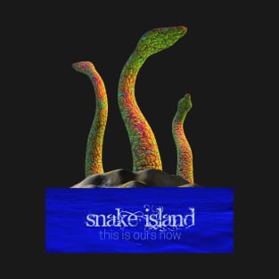 Snake Island - This is ours now T-Shirt