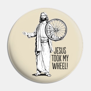 Jesus took my wheel! Pin