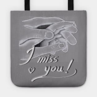 I miss You my Love Tote