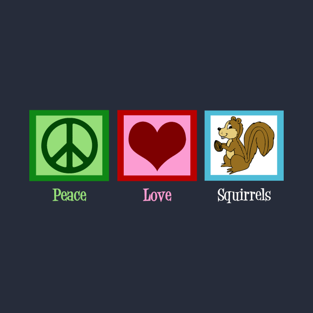 Peace Love Squirrels by epiclovedesigns